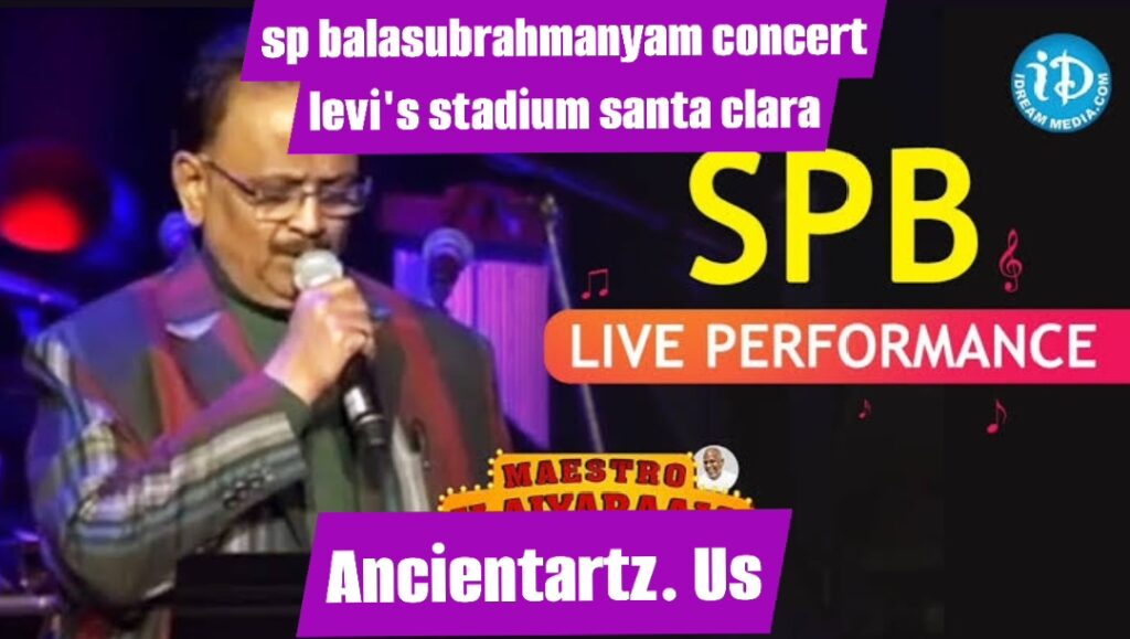 sp balasubrahmanyam concert levi's stadium santa clara