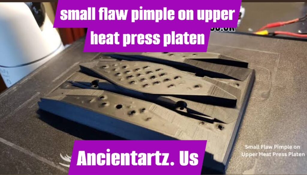 small flaw pimple on upper heat press platen