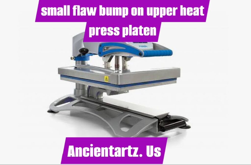 small flaw bump on upper heat press platen