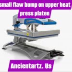 small flaw bump on upper heat press platen