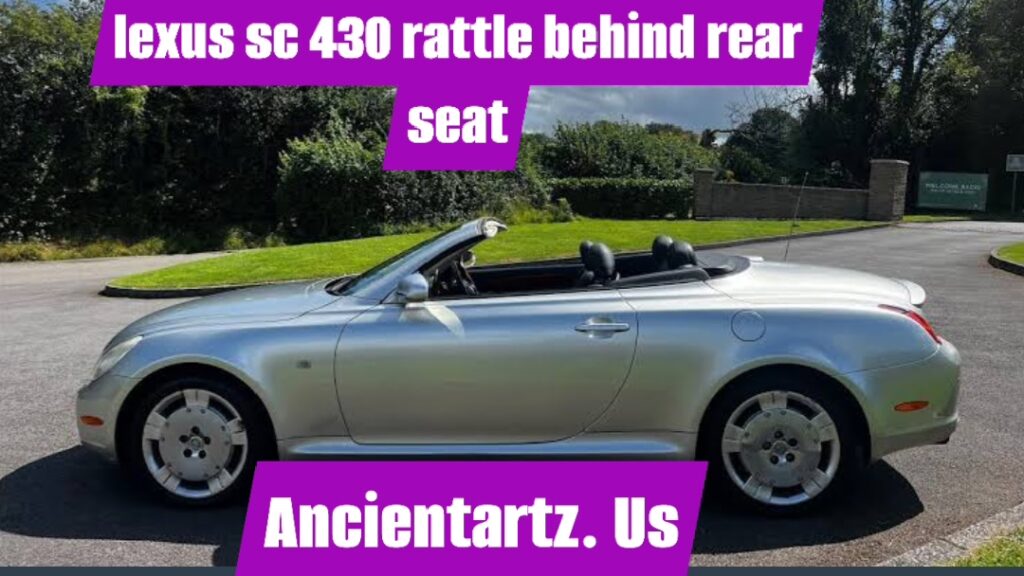 lexus sc 430 rattle behind rear seat