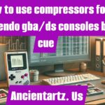 how to use compressors for nintendo gba/ds consoles by cue