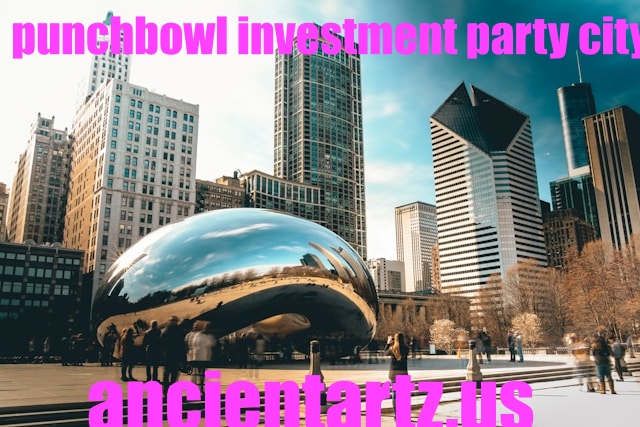 punchbowl investment party city